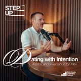 Dating with Intention: A Biblical Conversation for Men