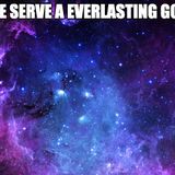 We Serve A Everlasting God
