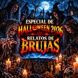 Especial de Halloween 2026 Relatos de Brujas