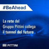 Ep. 5 - La rete del Gruppo Pittini collega il tunnel del futuro