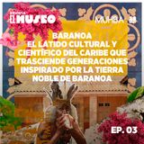 3. Baranoa: el latido cultural y científico del Caribe que trasciende generaciones