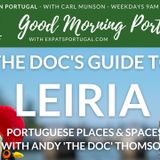 The Doc's Guide to Leiria | Portuguese places & spaces on Good Morning Portugal!