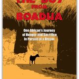 Patrick Asare. The Boy from Boadua: One African’s Journey of Hunger and Sacrifice in Pursuit of a Dream