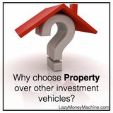 57: Why choose property over other investment vehicles