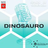 08 Quarta Stagione - Spazi di Scienza - Dinosauro