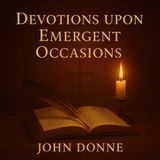Devotions upon Emergent Occasions by John Donne