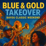 Blue & Gold Takeover: Bayou Classic Weekend