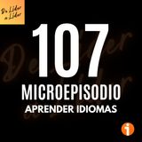 Microepisodio #107 | Aprender Idiomas