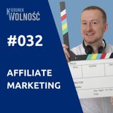 KW032: AFFILIATE MARKETING - TOP 10 sposobów jak zarabiać na afiliacji - Mariusz Kobak