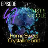 #47 Home Sweet Crystalline Grid