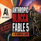 Anthropic blocca Fable 5 a tre giorni dal lancio