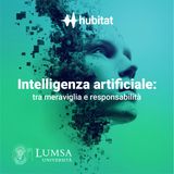 Intelligenza artificiale: tra meraviglia e responsabilità