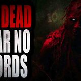 _THE DEAD HEAR NO WORDS_ _ Creepypasta Storytime