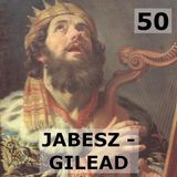 50 - Jabesz-Gilead