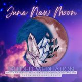 June New Moon Guided Meditation | Manifest | Release | Theta Binaural Beats
