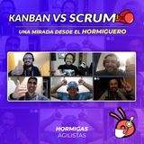 EP26  - Kanban vs Scrum: Una mirada desde el Hormiguero