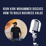 Rion Kirk Mohammed Discuss How to Build Business Value