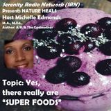 Nature Heals: Yes, There Really Are Super Foods, w/ The GodMother, Michelle Edmonds