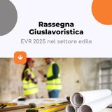 EVR 2025 nel settore edile: regole, importi e obblighi per le imprese