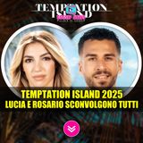 Temptation Island: La Scelta Di Lucia E Rosario Sconvolgerà Tutti!
