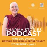 POV Buddhism: How did the Buddha define “mind”? Episode 2 - part 1