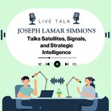 Joseph Lamar Simmons Talks Satellites, Signals, and Strategic Intelligence