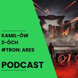 Tron: Ares – powrót do cyfrowego świata Disneya | Kamilów 2óch Podcast