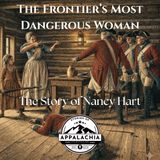 The Frontier's Most Dangerous Woman: The Story of Nancy Hart