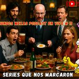 Series que nos marcaron - Mundos mexas en vivo E11