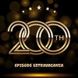 200th Episode Extravaganza