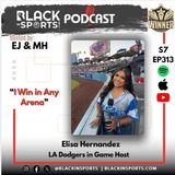 Elisa Hernandez | La Dodgers Media | “I Win in Any Arena” | S7 EP 314