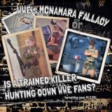 WWE's MCNAMARA FALLACY or IS A TRAINED KILLER HUNTING DOWN WWE FANS? (Wrestling Soup 10.2.25)