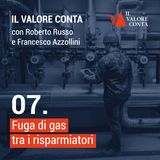 07 | Fuga di gas tra i risparmiatori
