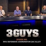 3 Guys Before The Game - WVU Defensive Coordinator Zac Alley (Episode 640)