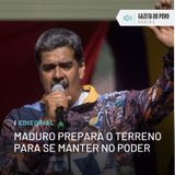 Editorial: Maduro prepara o terreno para se manter no poder