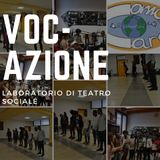 Voc-azione: un esperimento di teatro sociale