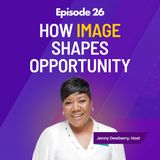 The Image Connection Show: Episode 26 - How Image Shapes Opportunity