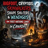 Strange Encounters on a First Nation Reserve | Ontario Canada Bigfoot & Skinwalker Activity