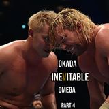 Inevittable Okada v Omega Part IV