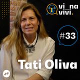 Tati Oliva - Diretora-geral da Cross Networking | Vi na Vivi #33