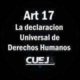 Articulo 17 declaración universal de Derechos Humanos