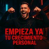 1. Comienza YA tu CRECIMIENTO PERSONAL