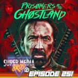 Prisoners of the Ghostland (Ep. 251)