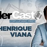 LíderCast 222 - Henrique Viana_Brasil Paralelo