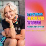 Living Above Your Circumstances-Encore Episode