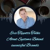 Eric Tippetts Talks About Systems Behind Successful Brands