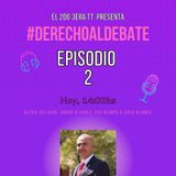 Episodio 2 - #DerechoalDebateUNA 1.0