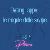 Ep. 3 - Dating Apps: le regole dello swipe