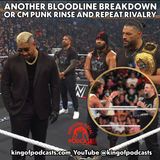 Another Bloodline Breakdown or CM Punk Rinse and Repeat Rivalry