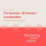 Afsnit #84: Fra bureau- til brand-/kundesiden
